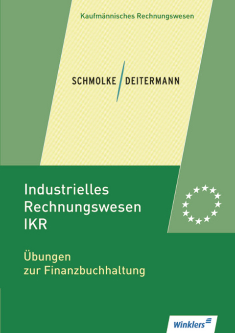 Industrielles Rechnungswesen - IKR - Wolf-Dieter R&uuml;ckwart, Manfred Deitermann, Bianca Clasen, Siegfried Schmolke
