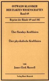 Über Faradays Kraftlinien / Über physikalische Kraftlinien