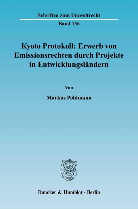 Kyoto Protokoll: Erwerb von Emissionsrechten durch Projekte in Entwicklungsl&auml;ndern. - Markus Pohlmann