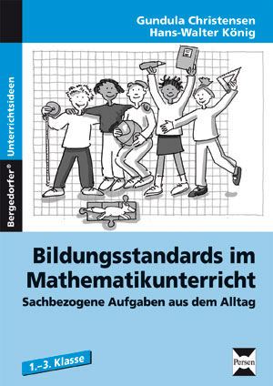 Bildungsstandards Mathematikunterricht - 1.-3. Kl. - Gundula Christensen, Hans Walter K&ouml;nig
