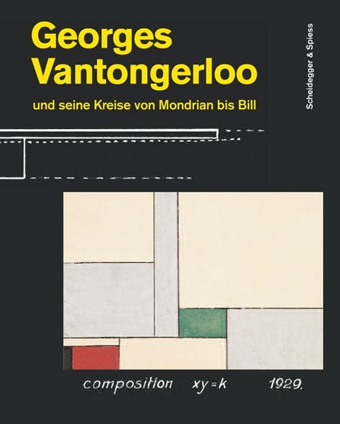 Georges Vantongerloo und seine Kreise von Mondrian bis Bill - 