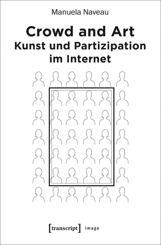 Crowd and Art – Kunst und Partizipation im Internet