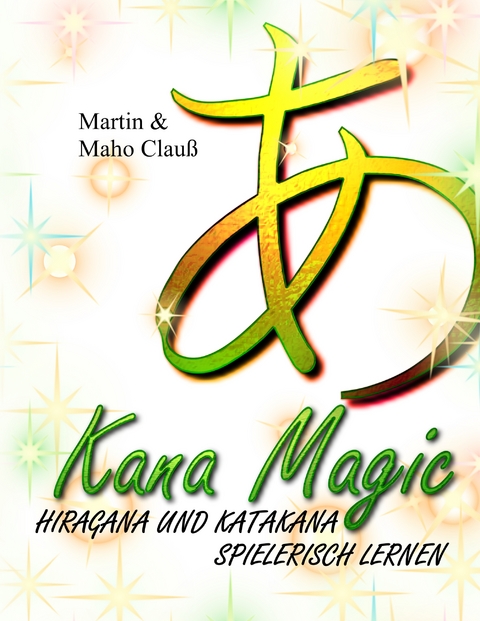 Kana Magic - Martin Clau&szlig;, Maho Clau&szlig;