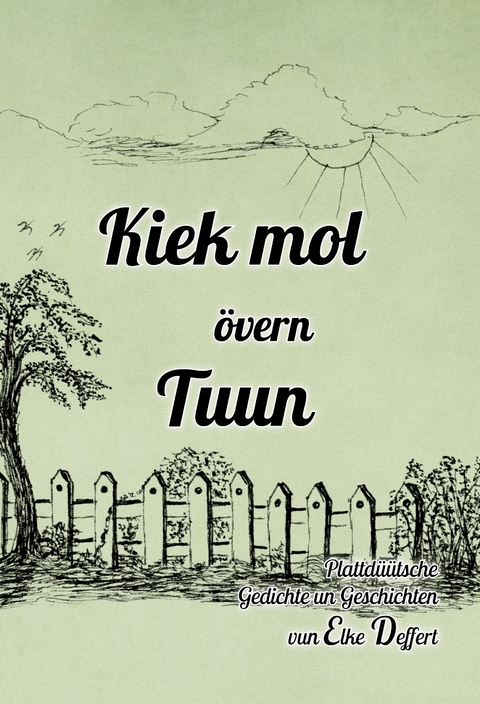 Kiek mol &ouml;vern Tuun - Elke Deffert