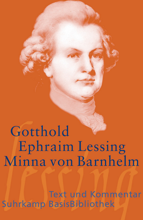 Minna von Barnhelm, oder Das Soldatengl&uuml;ck - Gotthold Ephraim Lessing