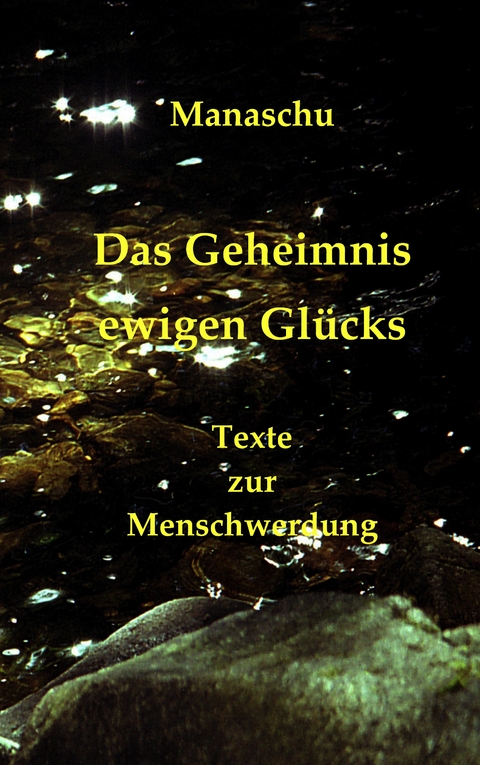 Das Geheimnis ewigen Gl&uuml;cks - . Manaschu