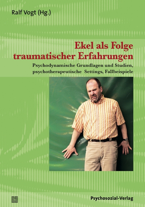Ekel als Folge traumatischer Erfahrungen - 