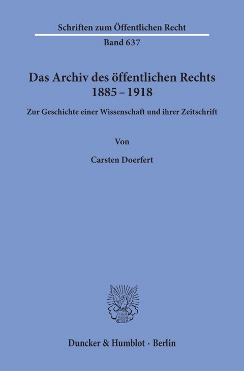 Das Archiv des &ouml;ffentlichen Rechts 1885 - 1918. - Carsten Doerfert