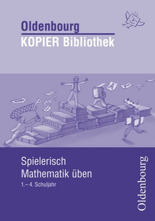 Oldenbourg KOPIER Bibliothek / Spielerisch Mathematik üben 1.-4. Schuljahr