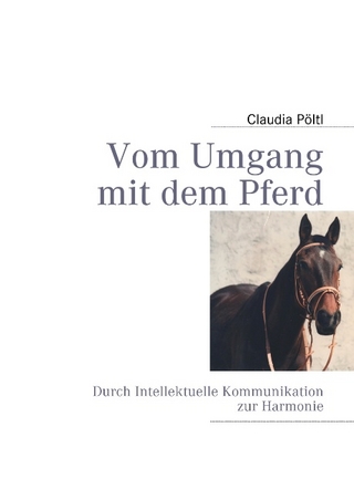 Vom Umgang mit dem Pferd