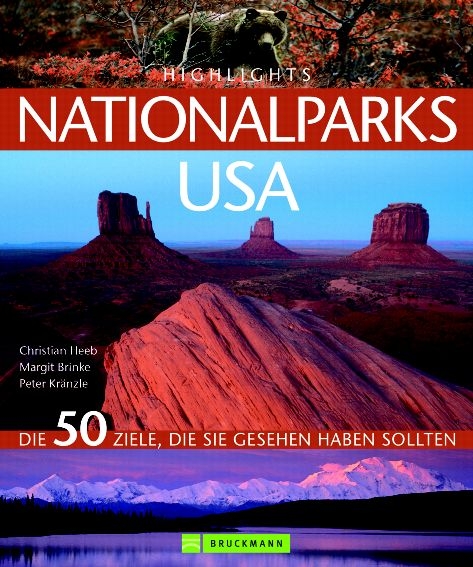 Highlights Nationalparks USA - Christian Heeb, Margit Brinke, Peter Kr&auml;nzle