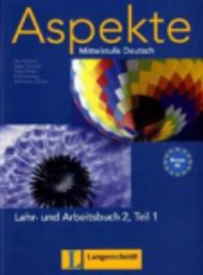 Aspekte 2 (B2) in Teilb&auml;nden - Lehr- und Arbeitsbuch Teil 1 mit 2 Audio-CDs - Ute Koithan, Helen Schmitz, Tanja Mayr-Sieber, Ralf Sonntag