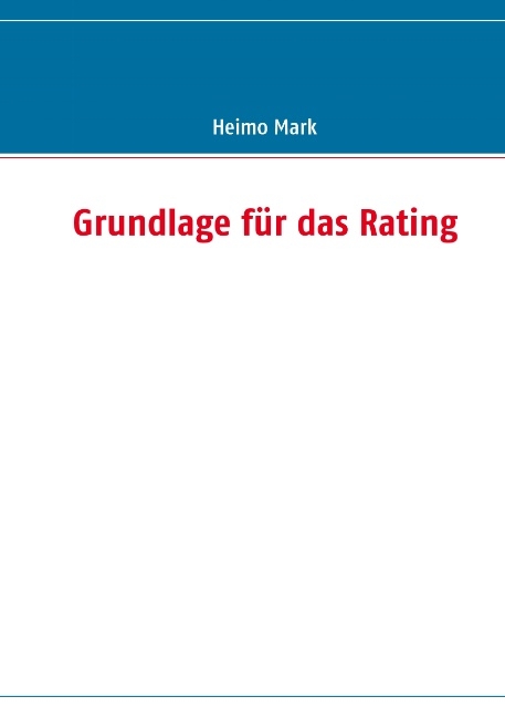 Grundlage für das Rating - Heimo Mark