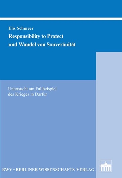 Responsibility to Protect und Wandel von Souver&auml;nit&auml;t - Elis Schmeer