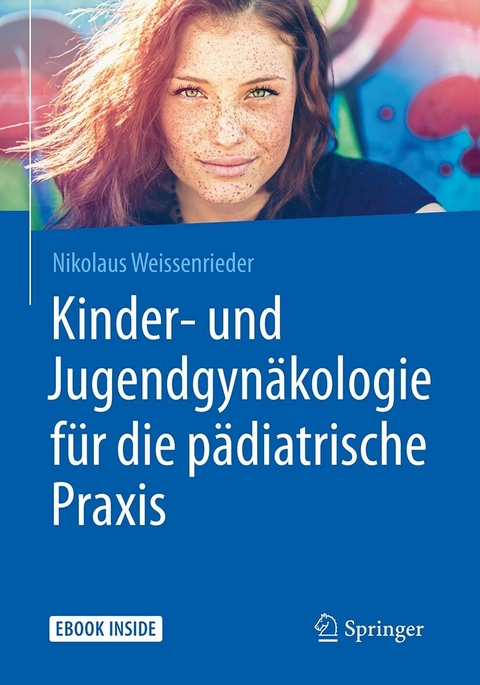 Kinder- und Jugendgyn&auml;kologie f&uuml;r die p&auml;diatrische Praxis - Nikolaus Weissenrieder