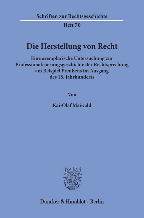 Die Herstellung von Recht. - Kai-Olaf Maiwald