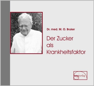 Der Zucker als Krankheitsfaktor