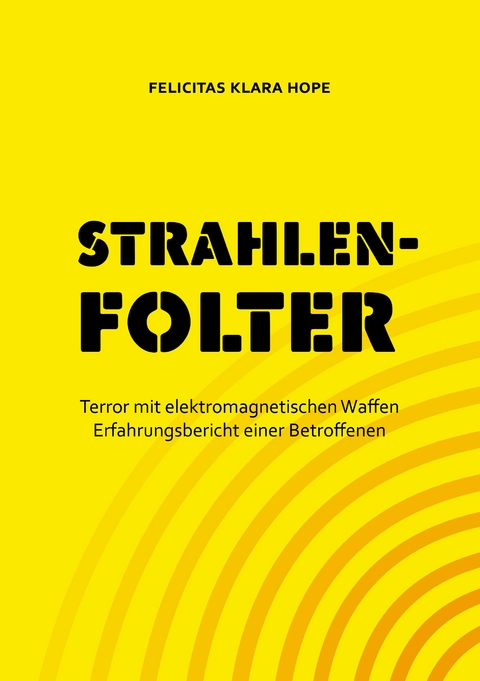 Strahlenfolter - Felicitas Klara Hope