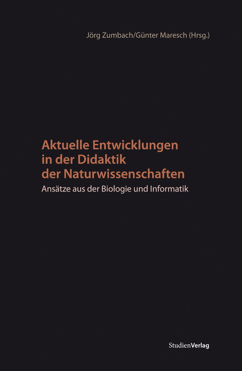 Aktuelle Entwicklungen in der Didaktik der Naturwissenschaften - 