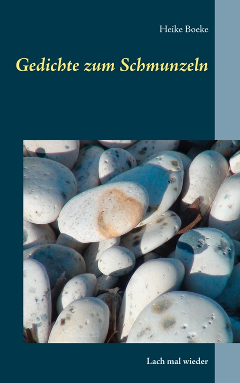 Gedichte zum Schmunzeln - Heike Boeke