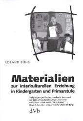 Materialien zur interkulturellen Erziehung in Kindergarten und Primarstufe - Roland B&uuml;hs