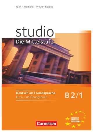 Studio: Die Mittelstufe - Deutsch als Fremdsprache - B2: Band 1