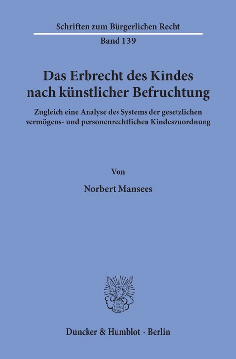 Das Erbrecht des Kindes nach k&uuml;nstlicher Befruchtung. - Norbert Mansees