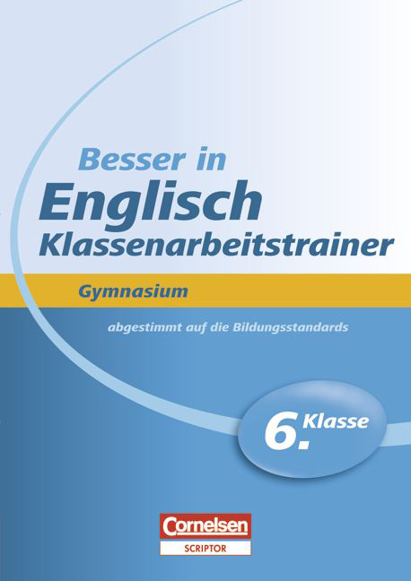 Besser in der Sekundarstufe I - Englisch - Gymnasium: Klassenarbeitstrainer / 6. Schuljahr - &Uuml;bungsbuch mit separatem L&ouml;sungsheft (20 S.) - Ingrid Preedy, Brigitte Seidl