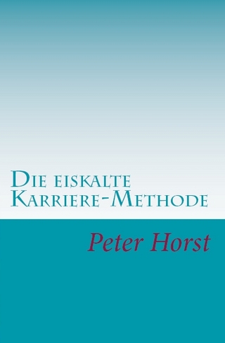 Die eiskalte Karriere-Methode