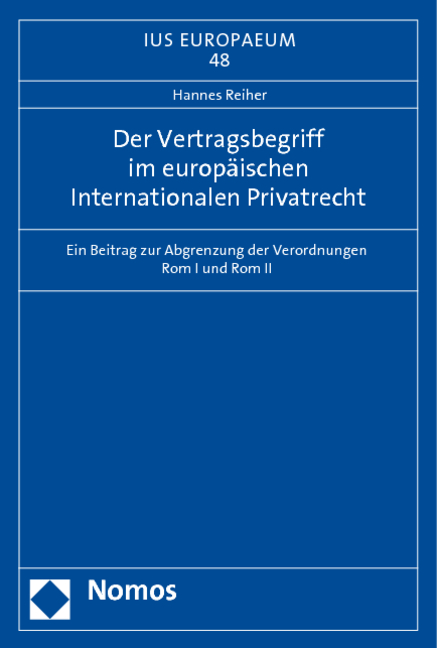 Der Vertragsbegriff im europ&auml;ischen Internationalen Privatrecht - Hannes Reiher