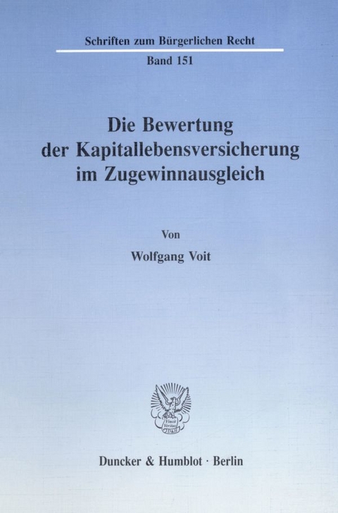 Die Bewertung der Kapitallebensversicherung im Zugewinnausgleich. - Wolfgang Voit