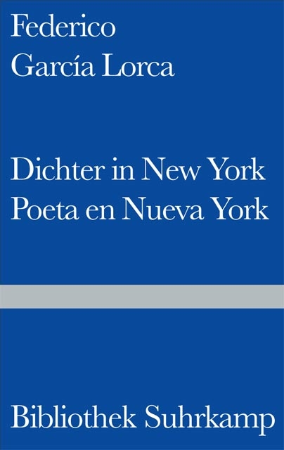 Dichter in New York. Poeta en Nueva York - Federico Garc&iacute;a Lorca