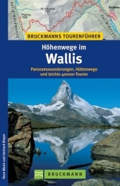 H&ouml;henwege im Wallis - Bleyer Gerhard, Rose M Bleyer