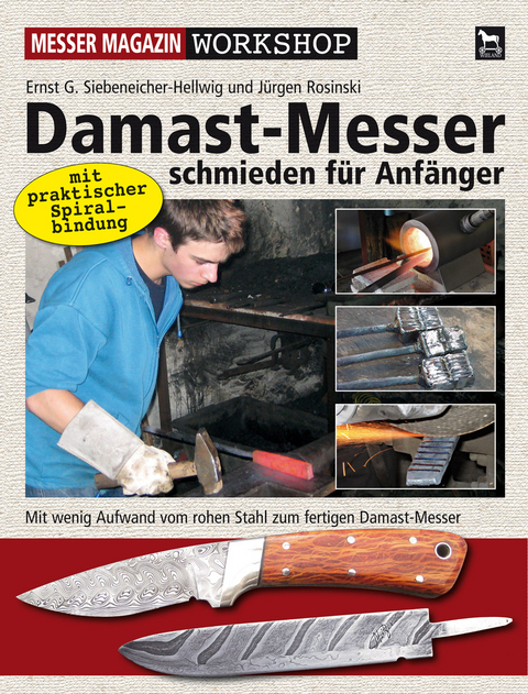 Damast-Messer schmieden für Anfänger - Ernst G Siebeneicher-Hellwig, Jürgen Rosinski