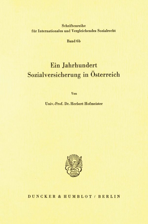 Ein Jahrhundert Sozialversicherung in &Ouml;sterreich. - Herbert Hofmeister