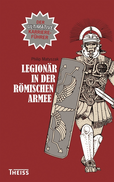 Legion&auml;r in der r&ouml;mischen Armee - Philip Matyszak