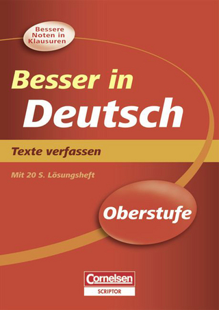 Besser in der Sekundarstufe II - Deutsch / Texte verfassen - Neubearbeitung