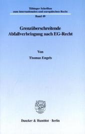 Grenz&uuml;berschreitende Abfallverbringung nach EG-Recht. - Thomas Engels
