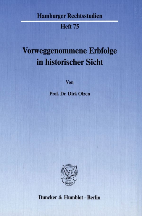 Vorweggenommene Erbfolge in historischer Sicht. - Dirk Olzen