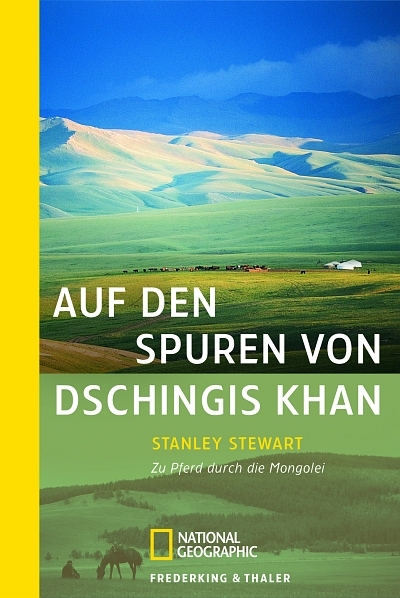 Auf den Spuren von Dschingis Khan - Stanley Stewart