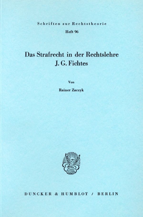 Das Strafrecht in der Rechtslehre J. G. Fichtes. - Rainer Zaczyk