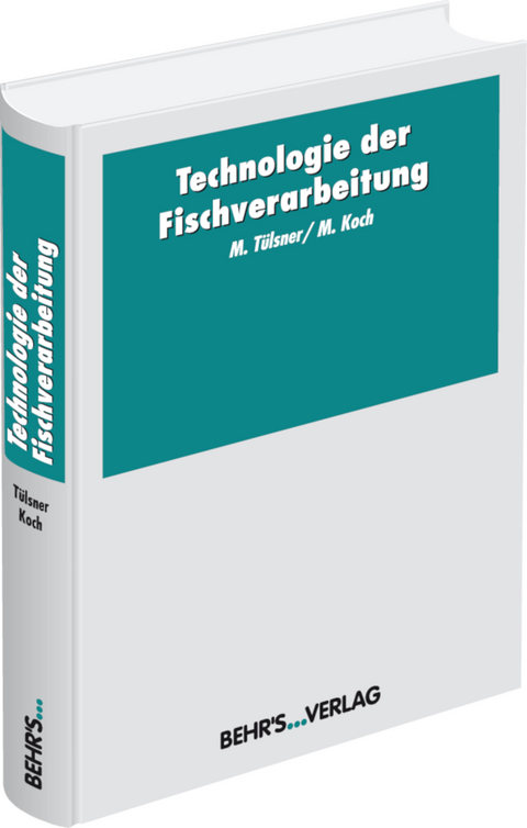 Technologie der Fischverarbeitung - Brunhilde T&uuml;lsner, Maria Koch