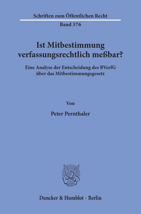 Ist Mitbestimmung verfassungsrechtlich me&szlig;bar? - Peter Pernthaler