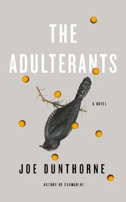 Adulterants -  Joe Dunthorne