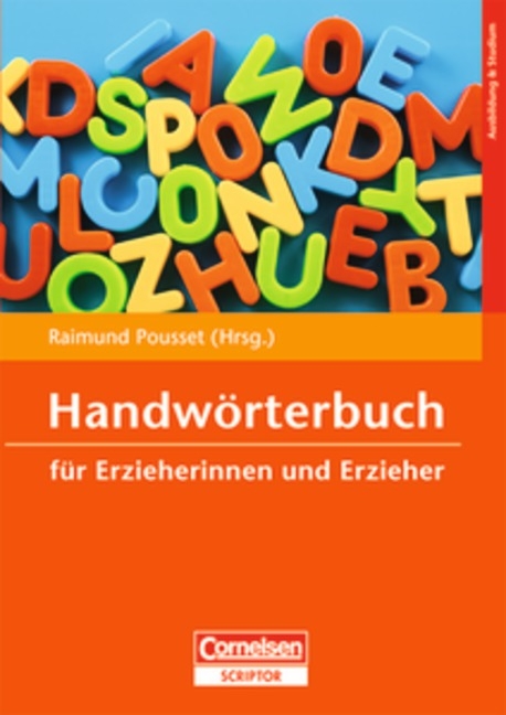 Handw&ouml;rterbuch f&uuml;r Erzieherinnen und Erzieher - Wilma Aden-Grossmann, Ingeborg Becker-Textor, Bernward Bickmann, Dagmar Bickmann, Karl. H. B&ouml;nner, Irmgard B&uuml;chin-Wilhelm, Gabriele Czerny