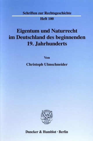 Eigentum und Naturrecht im Deutschland des beginnenden 19. Jahrhunderts.