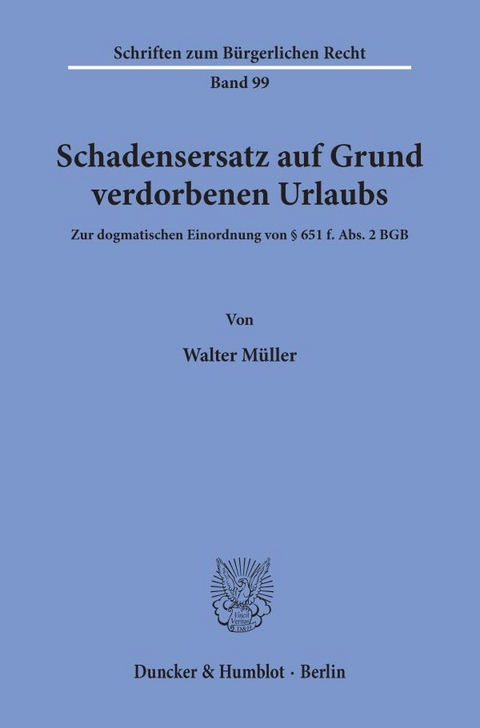 Schadensersatz auf Grund verdorbenen Urlaubs. - Walter M&uuml;ller