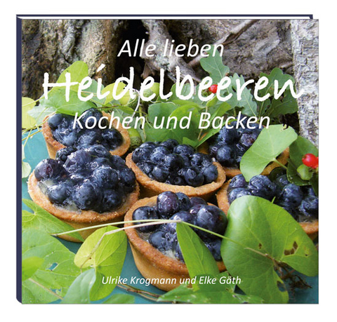 Alle lieben Heidelbeeren - Ulrike Krogmann, Elke G&auml;th