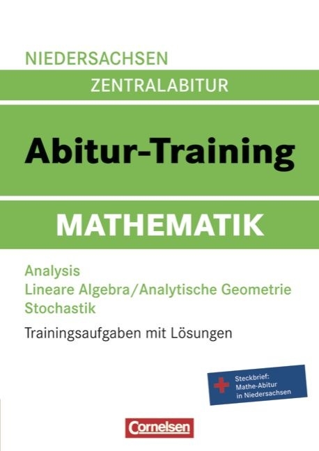 Abitur-Training Mathematik - Niedersachsen / Arbeitsbuch mit Trainingsaufgaben und L&ouml;sungen - Gilbert Greefrath, Andreas Lehr, Katrin Lehr, Barbara Weber, Petra Woithe, Roland Zerpies