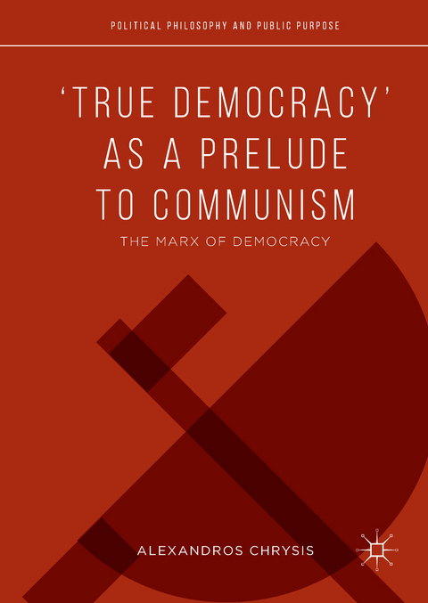 &lsquo;True Democracy&rsquo; as a Prelude to Communism - Alexandros Chrysis